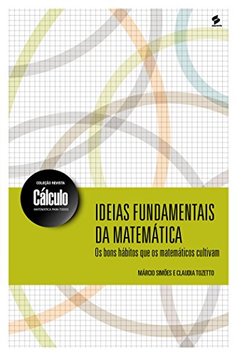 Ideias fundamentais da matemática (Coleção revista cálculo: matemática para todos) (Portuguese Edition)