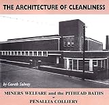 The architecture of cleanliness : miners welfare and the pithead baths at Penallta Colliery