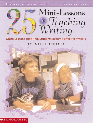 25 Mini-Lessons for Teaching Writing (Grades 