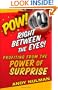 Pow! Right Between the Eyes: Profiting from the Power of Surprise
