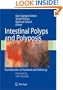 Intestinal Polyps and Polyposis: From Genetics to Treatment and Follow-up