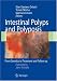Intestinal Polyps and Polyposis: From Genetics to Treatment and Follow-up