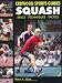 Squash: Skills Techniques Tactics (Crowood Sports Guides)