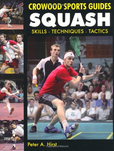 Squash: Skills Techniques Tactics (Crowood Sports Guides)