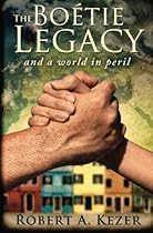 The Boétie Legacy, and a World in Peril The Boétie Legacy, and a World in Peril