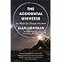 The Accidental Universe: The World You Thought You Knew