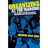 organizing at the margins the symbolic politics of labor in south korea and the united states