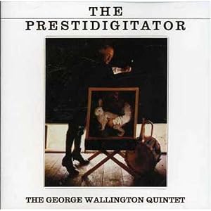 Click here to buy The Prestidigitator by George Wallington (Audio CD - 2007).