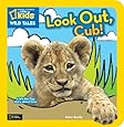 National Geographic Kids Wild Tales: Look Out, Cub!: A Lift-the-Flap Story About Lions