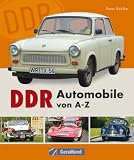 DDR-Automobile von A-Z - Peter B�hlke