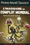 L'imaginaire du complot mondial : Aspects d'un mythe moderne
