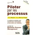 Piloter par les processus : La meilleure m�thode pour transformer l'entreprise et accro�tre les r�sultats