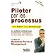 Piloter par les processus : La meilleure m�thode pour transformer l'entreprise et accro�tre les r�sultats