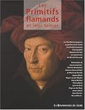 Les Primitifs flamands et leur temps