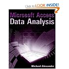 Microsoft Access Data Analysis: Unleashing the Analytical Power of Access by Michael Alexander