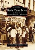 Ben's Chili Bowl: 50 Years of a Washington, D.C. Landmark (Images of America) Tracey Gold Bennett, Nizam B. Ali, Foreword by Bill Cosby
