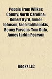 People From Wilkes County, North Carolina: Robert Byrd, Junior Johnson, Zach Galifianakis, Benny Parsons, Tom Dula, James Larkin Pearson