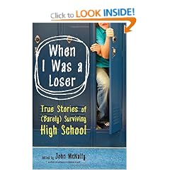 When I Was a Loser: True Stories of (Barely) Surviving High School
