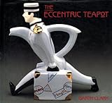 The eccentric teapot : four hundred years of invention