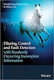 Filtering, control and fault detection with randomly occurring incomplete information