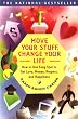 Move Your Stuff, Change Your Life : How to Use Feng Shui to Get Love, Money, Respect and Happiness