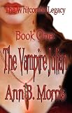 The Whitcombe Legacy Book One: The Vampire Julian