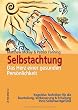 Selbstachtung - das Herz einer gesunden Pers�nlichkeit: Kognitive Techniken f�r die Beurteilung, Verbesserung und Erhaltung Ihres Selbstwertgef�hls