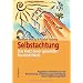 Selbstachtung - das Herz einer gesunden Pers�nlichkeit: Kognitive Techniken f�r die Beurteilung, Verbesserung und Erhaltung Ihres Selbstwertgef�hls