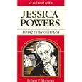 Loving a Passionate God: Retreat With Jessica Powers by Bishop Morneau
