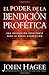 El Poder De La Bendición Profética: Una revelación impactante para la nueva generación (Spanish Edition)