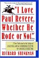 I Love Paul Revere, Whether He Rode or Not
