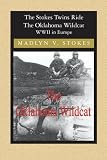 The Stokes Twins Ride The Oklahoma Wildcat: WWII in Europe