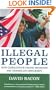 Illegal People: How Globalization Creates Migration and Criminalizes Immigrants