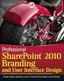 Professional SharePoint 2010 Branding and User Interface Design (Wrox Programmer to Programmer) Professional SharePoint 2010 Branding and User Interface Design (Wrox Programmer to Programmer)
