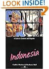 Indonesia (Culture Shock! A Survival Guide to Customs & Etiquette)