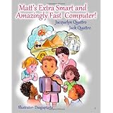 Matt's Extra Smart and Amazingly Fast Computer!