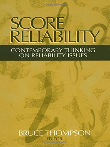 Score Reliability: Contemporary Thinking on Reliability Issues