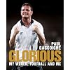 Glorious: My World, Football and Me