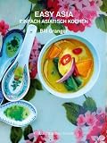 Easy Asia. Einfach asiatisch kochen. Mit 120 Rezepten