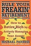 ISBN 9780312375751 product image for Rule Your Freakin' Retirement: How to Retire Rich by Actively Managing Your Asse | upcitemdb.com