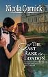 The Last Rake In London (Harlequin Historical Series)