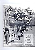 No whistling on a Sunday : an oral history of the Stockbridge Colonies