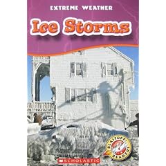 Ice Storms (Blastoff! Readers: Extreme Weather)