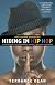 Hiding in Hip Hop: On the Down Low in the Entertainment Industry--from Music to Hollywood
