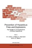 Prevention of Hazardous Fires and Explosions: The Transfer to Civil Applications of Military Experiences (Nato Science Partnership Subseries: 1 (closed))