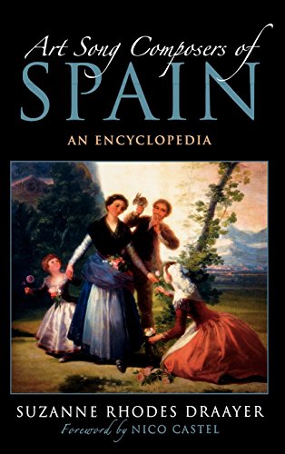 Art Song Composers of Spain: An Encyclopedia, by Suzanne Rhodes Draayer