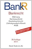Bankrecht: W�hrung, Bankenaufsicht, Kapitalmarktsrecht, Zahlungsverkehr / Kredit, AGB