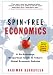 Spin-Free Economics: A No-Nonsense, Nonpartisan Guide to Today's Global Economic Debates