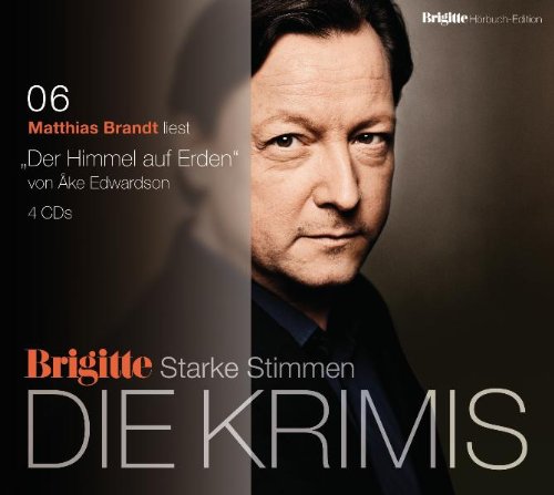 Der Himmel auf Erden: BRIGITTE Hörbuch-Edition – Starke Stimmen – Die Krimis