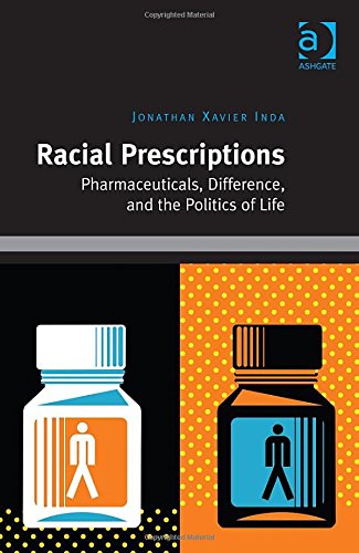 Racial Prescriptions: Pharmaceuticals, Difference, and the Politics of Life
